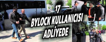 17 BYLOCK KULLANICISI ADL�YEDE