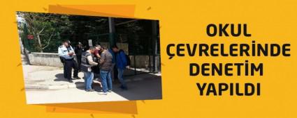 OKUL �EVRELER�NDE DENET�M YAPILDI