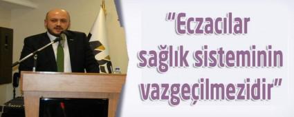 �Eczac�lar sa�l�k sisteminin vazge�ilmezidir�