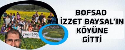 BOFSAD �ZZET BAYSAL'IN K�Y�NE G�TT�