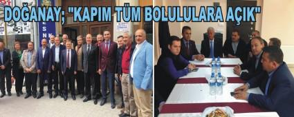 DO�ANAY; "KAPIM T�M BOLULULARA A�IK"