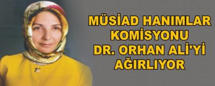 M�S�AD HANIMLAR KOM�SYONU DR. ORHAN AL�'Y� A�IRLIYOR