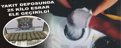 YAKIT DEPOSUNDA 25 K�LO ESRAR ELE GE��R�LD�