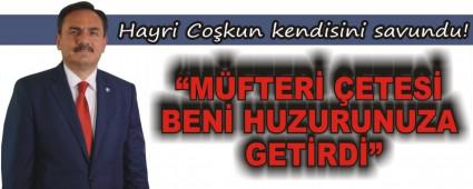 Hayri Co�kun kendisini savundu!