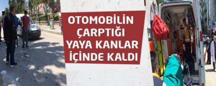 OTOMOB�L�N �ARPTI�I YAYA KANLAR ���NDE KALDI