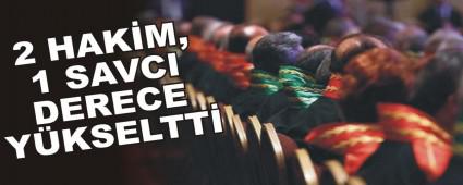 2 HAK�M, 1 SAVCI DERECE Y�KSELTT�