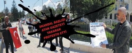 SKANDAL BA�LI�I ATAN GAZETEY� YAKARAK PROTESTO ETT�