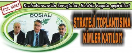 STRATEJ� TOPLANTISINA K�MLER KATILDI?