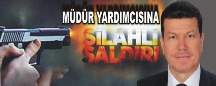 M�D�R YARDIMCISINA S�LAHLI SALDIRI