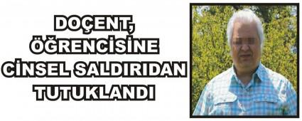 TAC�Z �DD�ASIYLA YARGILANAN DO�ENT TUTUKLANDI