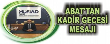 ABAT'TAN KAD�R GECES� MESAJI