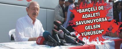 �BAH�EL� DE ADALET� SAVUNUYORSA GELS�N Y�R�S�N�