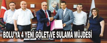 Bolu'ya 4 yeni g�let ve sulama m�jdesi
