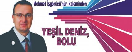 YE��L DEN�Z, BOLU