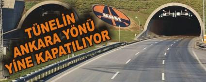 T�NEL�N ANKARA Y�N� Y�NE KAPATILIYOR