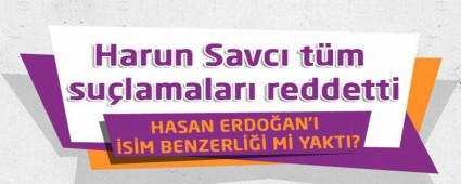 Harun Savc� t�m su�lamalar� reddetti
