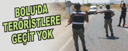 BOLU'DA TER�R�STLERE GE��T YOK