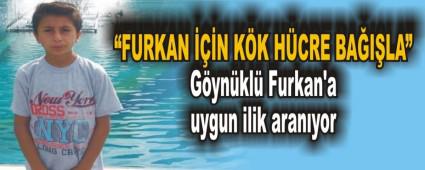 G�yn�kl� Furkan'a uygun ilik aran�yor