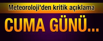 Meteoroloji'den kritik a��klama!