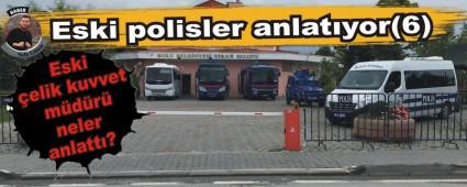 Eski �elik kuvvet m�d�r� neler anlatt�?