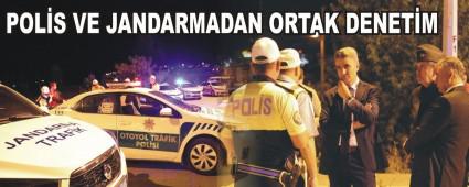POL�S VE JANDARMADAN ORTAK DENET�M