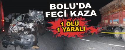 BOLU'DA FEC� KAZA: 1 �L�, 1 YARALI