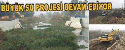 B�Y�K SU PROJES� DEVAM ED�YOR