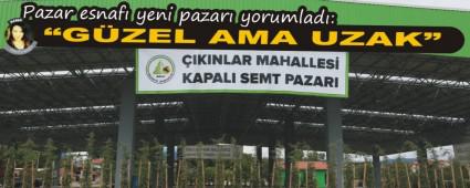 Pazar esnaf� yeni pazar� yorumlad�