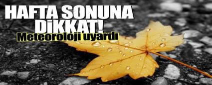 HAFTA SONUNA D�KKAT!!!