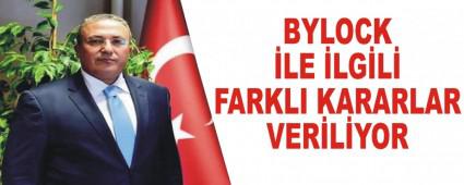 BYLOCK �LE �LG�L� FARKLI KARARLAR VER�L�YOR