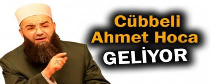 C�bbeli Ahmet Hoca geliyor