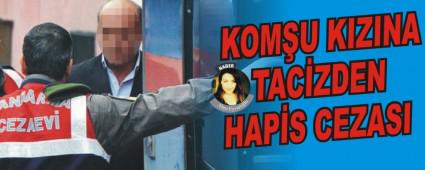 KOM�U KIZINA TAC�ZDEN HAP�S CEZASI