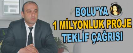 BOLU'YA 1 M�LYONLUK PROJE TEKL�F �A�RISI