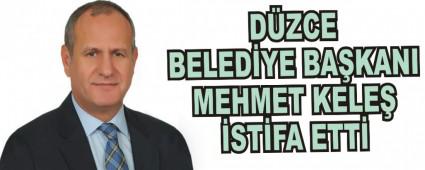 D�ZCE BELED�YE BA�KANI MEHMET KELE� �ST�FA ETT�