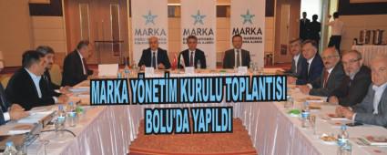 MARKA Y�NET�M KURULU TOPLANTISI BOLU'DA YAPILDI