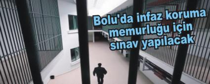 Bolu'da infaz koruma memurlu�u i�in s�nav yap�lacak
