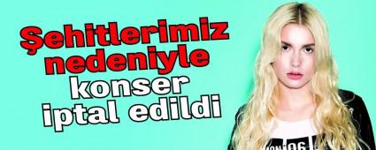 �ehitlerimiz nedeniyle konser iptal edildi