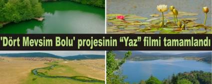  �D�rt Mevsim Bolu' projesinin �Yaz� filmi tamamland�