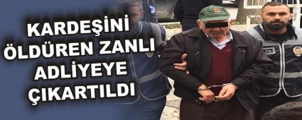 KARDE��N� �LD�REN ZANLI ADL�YEYE �IKARTILDI