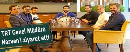 TRT Genel M�d�r� Narven'i ziyaret etti