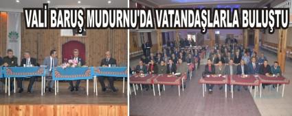 VAL� BARU� MUDURNU'DA VATANDA�LARLA BULU�TU