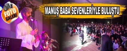 Manu� Baba sevenleriyle bulu�tu