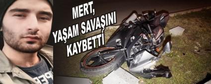 Mert, ya�am sava��n� kaybetti
