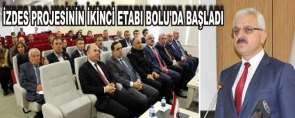 �ZDES PROJES�N�N �K�NC� ETABI BOLU'DA BA�LADI
