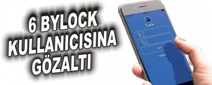 6 BYLOCK KULLANICISINA G�ZALTI  