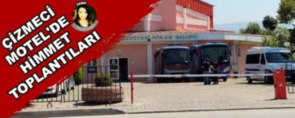 ��ZMEC� MOTEL'DE H�MMET TOPLANTILARI