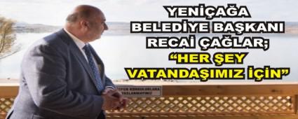 RECA� �A�LAR; �HER �EY VATANDA�IMIZ ���N�