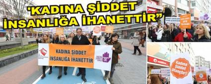 �Kad�na �iddet insanl��a ihanettir�