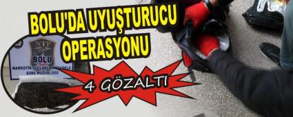 BOLU'DA UYU�TURUCU OPERASYONU 4 G�ZALTI