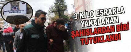 3 kilo esrarla yakalanan �ah�slardan biri tutukland�